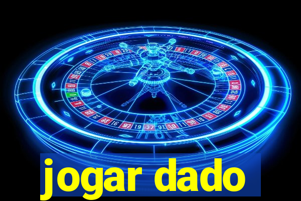 jogar dado