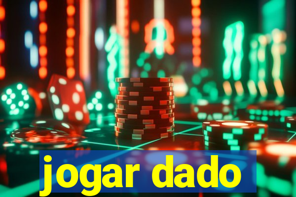 jogar dado