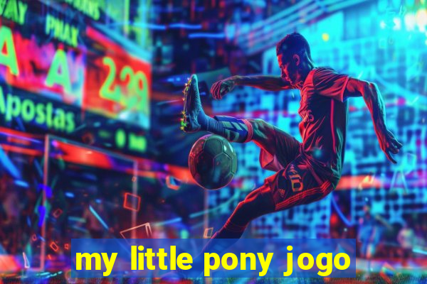 my little pony jogo