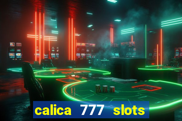 calica 777 slots como sacar