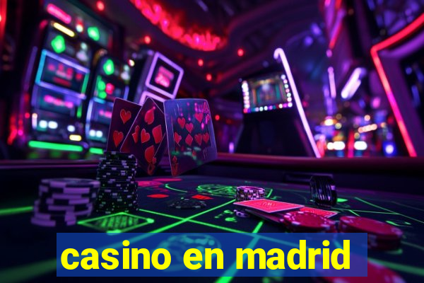 casino en madrid