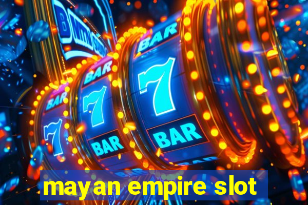 mayan empire slot