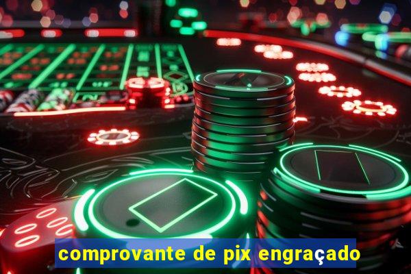 comprovante de pix engraçado