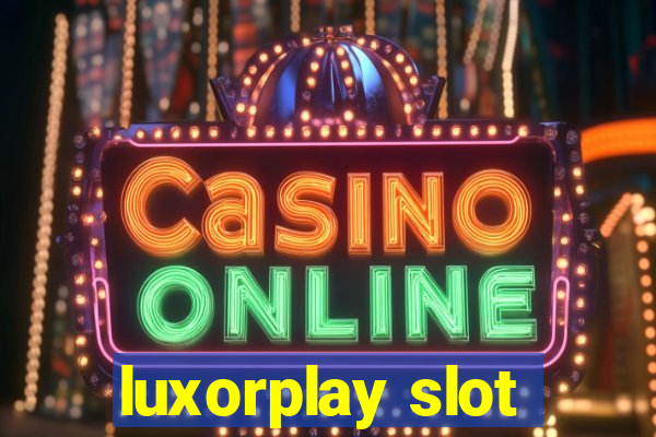 luxorplay slot