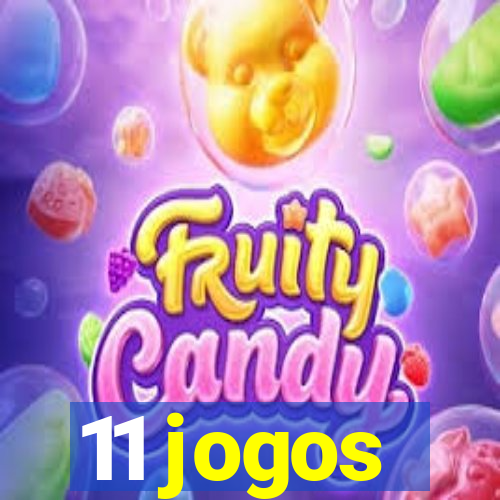 11 jogos