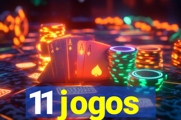 11 jogos