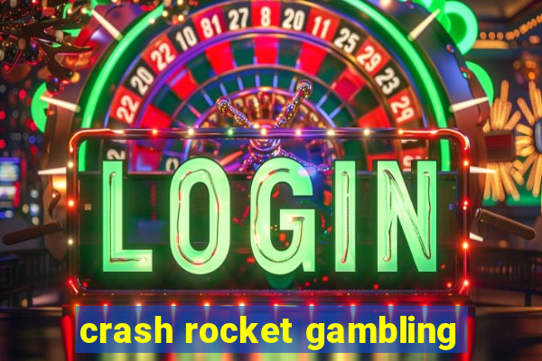 crash rocket gambling