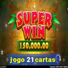 jogo 21 cartas