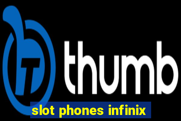 slot phones infinix