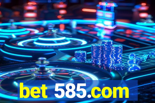 bet 585.com