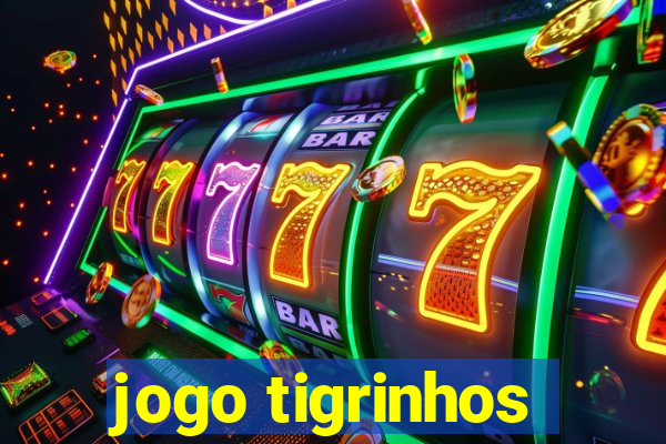 jogo tigrinhos