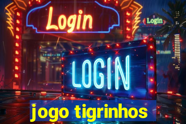 jogo tigrinhos