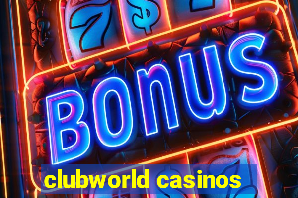 clubworld casinos