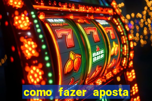 como fazer aposta de jogo