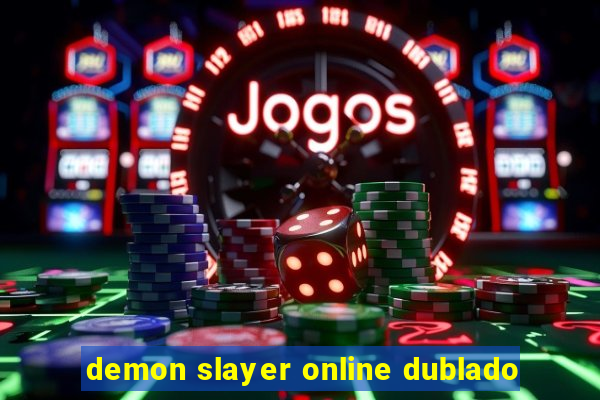 demon slayer online dublado