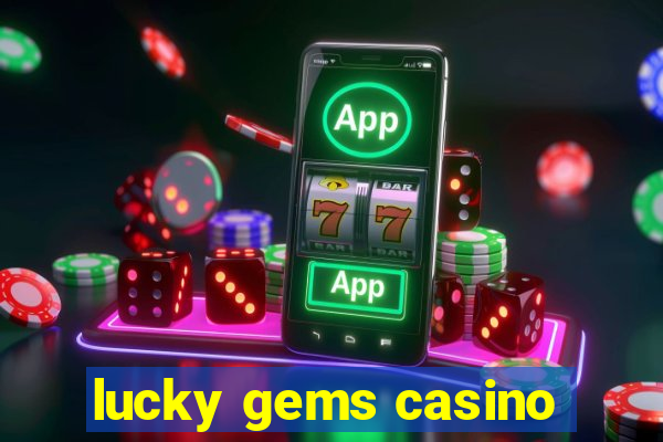 lucky gems casino