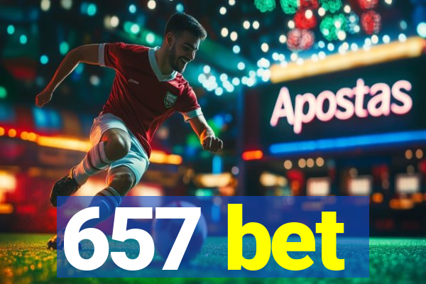 657 bet