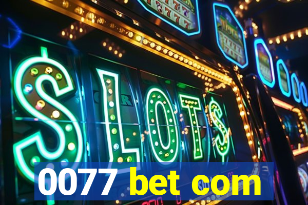 0077 bet com