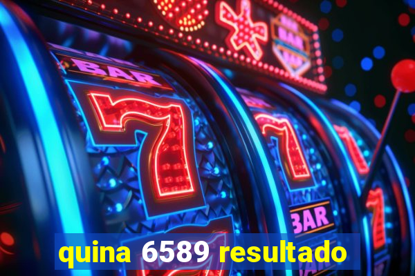 quina 6589 resultado