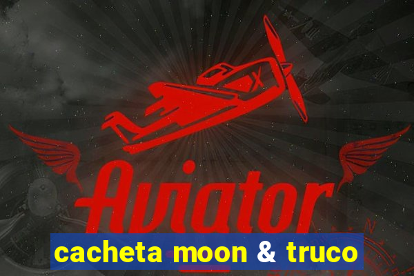 cacheta moon & truco