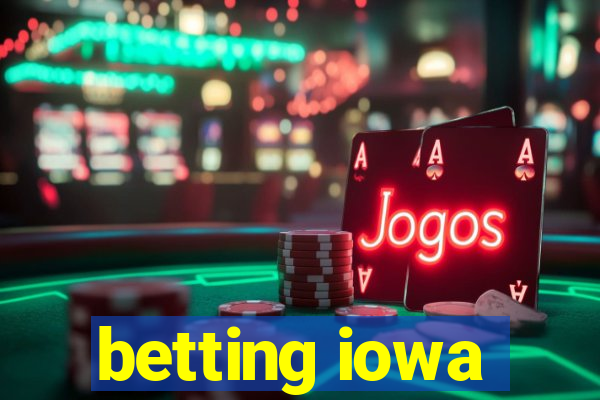 betting iowa