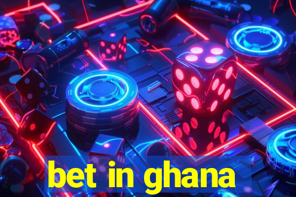 bet in ghana