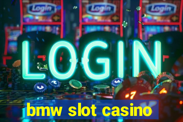 bmw slot casino