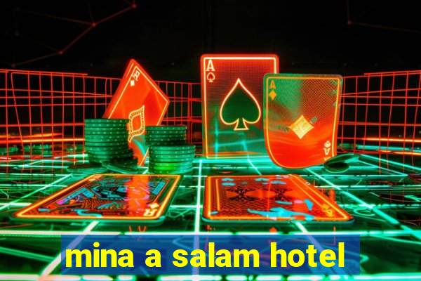 mina a salam hotel