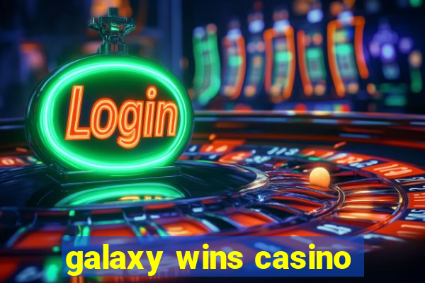 galaxy wins casino