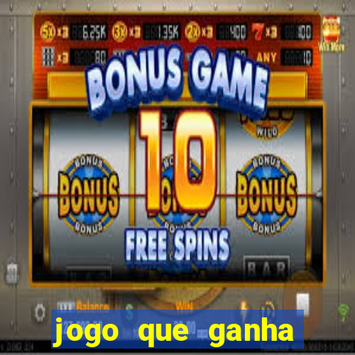 jogo que ganha dinheiro mesmo