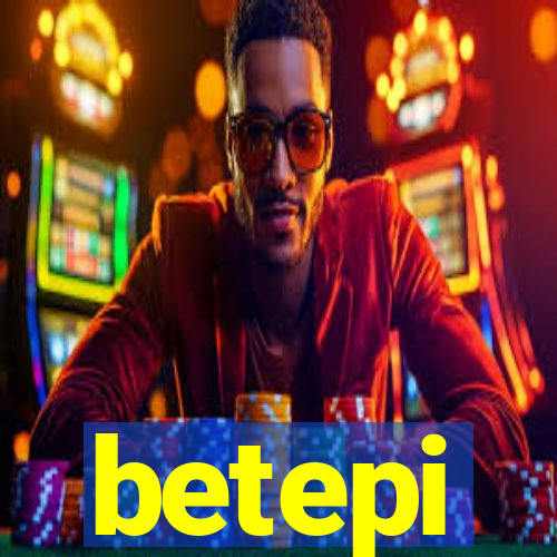 betepi