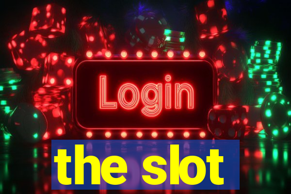 the slot