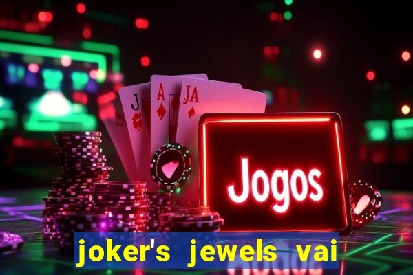 joker's jewels vai de bet