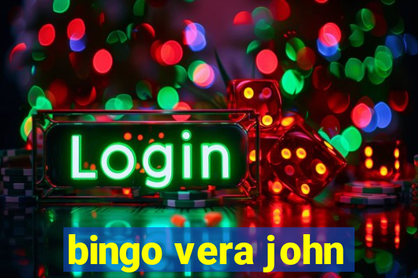 bingo vera john