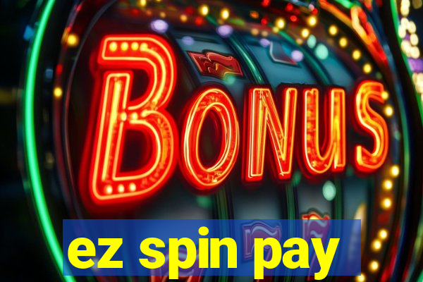 ez spin pay