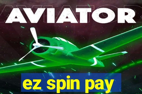 ez spin pay