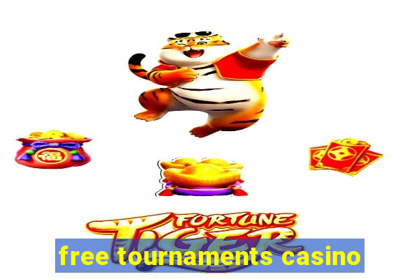 free tournaments casino