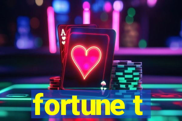 fortune t