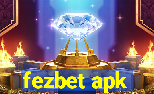 fezbet apk