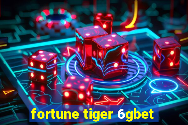 fortune tiger 6gbet