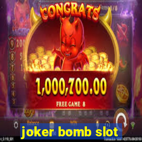 joker bomb slot