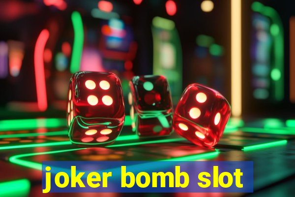 joker bomb slot