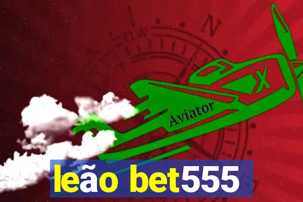 leão bet555