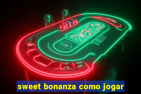 sweet bonanza como jogar