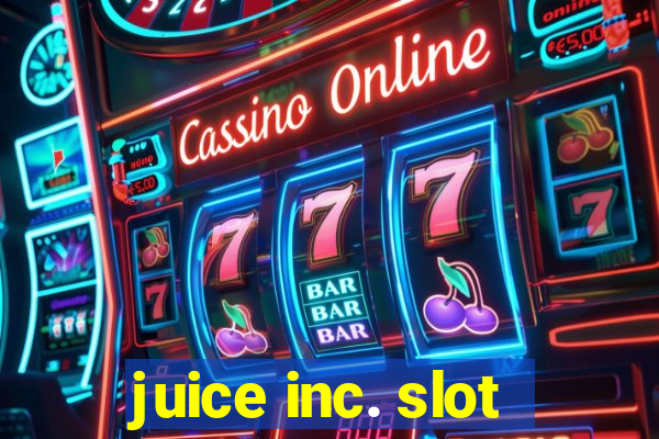 juice inc. slot