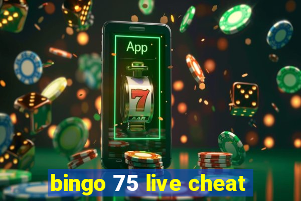 bingo 75 live cheat