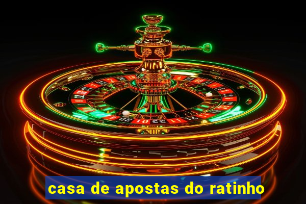 casa de apostas do ratinho