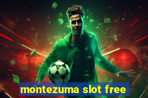 montezuma slot free