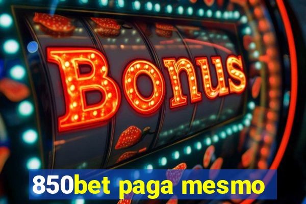 850bet paga mesmo