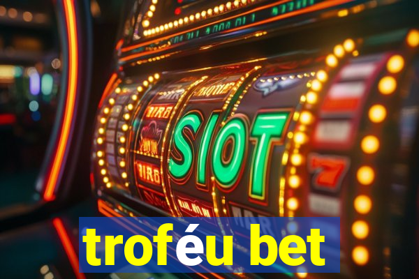 troféu bet